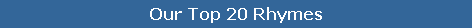 Our Top 20 Rhymes