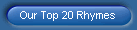 Our Top 20 Rhymes
